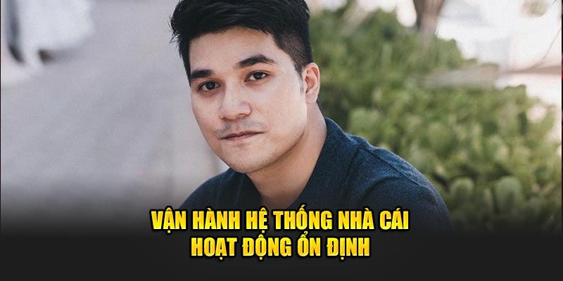 Vận hành hệ thống nhà cái hoạt động ổn định